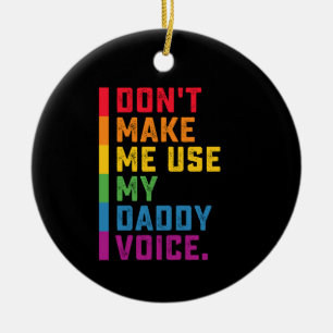 Benutze nicht meine Daddy-Stimme Lustig Schwul LGB Keramik Ornament