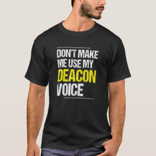 Benutze nicht meine Diakon-Stimme Kirchenminister T-Shirt