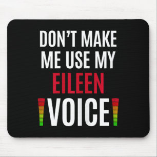 Benutze nicht meine Eileen-Stimme Lustiger Name Ge Mousepad