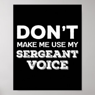 Benutze nicht meine Feldwebel-Stimme Drill Sergean Poster