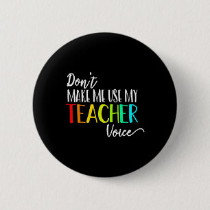 Benutze nicht meine Lehrer-Stimme Zurück zur Schul Button