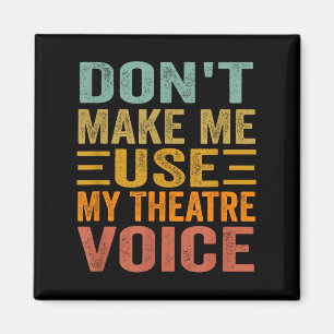 Benutze nicht meine Theaterstimme - Lustiges Music Magnet
