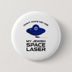 Benutze nicht meinen jüdischen Weltraumlaser Button