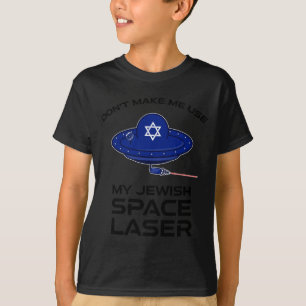 Benutze nicht meinen jüdischen Weltraumlaser T-Shirt
