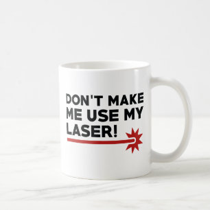 Benutze nicht meinen Laser Kaffeetasse
