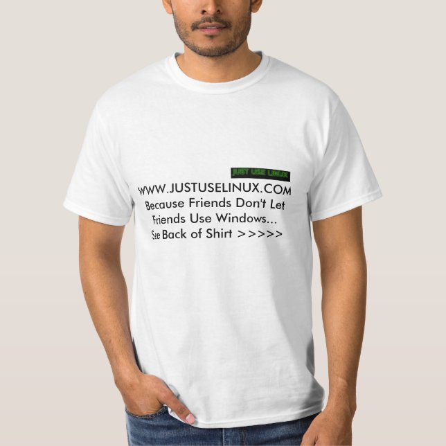 Benutzen Sie einfach Linux weil… T-Shirt (Vorderseite)
