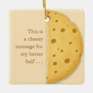 Benutzerdefinierbare Cheesy Message Charming Chees Keramikornament