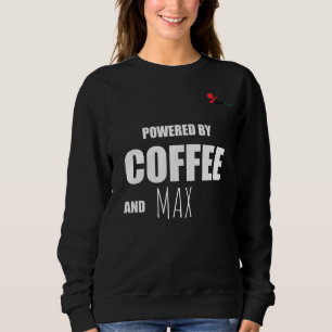 Benutzerdefiniert - Angetrieben von Kaffee und [Na Sweatshirt