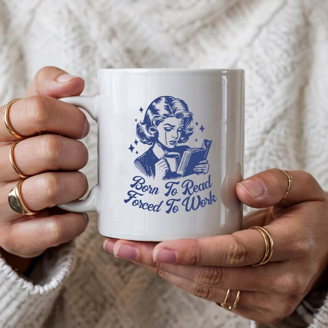 Benutzerdefiniert Geboren zu lesen gezwungen zu ar Kaffeetasse (Von Creator hochgeladen)