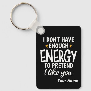 Benutzerdefiniert Ich habe nicht genug Energie Sar Schlüsselanhänger