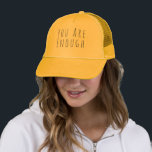 Benutzerdefiniert sind Sie genug inspirierendes Zi Truckerkappe<br><div class="desc">Verteilen Sie Positivität und erinnern Sie sich oder andere daran, dass "Sie genug" mit diesem vollständig anpassbaren LKW-Hut! Dieses inspirierende Zitat mit skurrilen Handschriften kann personalisiert sein, eigene motivierend Wörter oder einen Namen zu zeigen, was es zu einem einzigartigen Accessoire macht. Das atemberaubende Mesh-Design und die verstellbare Passform sorgen für...</div>