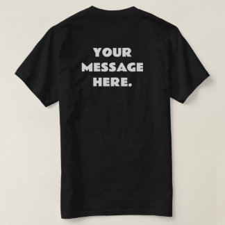 Benutzerdefinierte Fügen Sie Ihren Text Hier Rücks T-Shirt