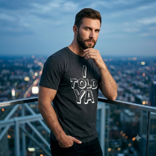 Benutzerdefinierte 'Ich hab's dir gesagt' Sassy Fi T-Shirt