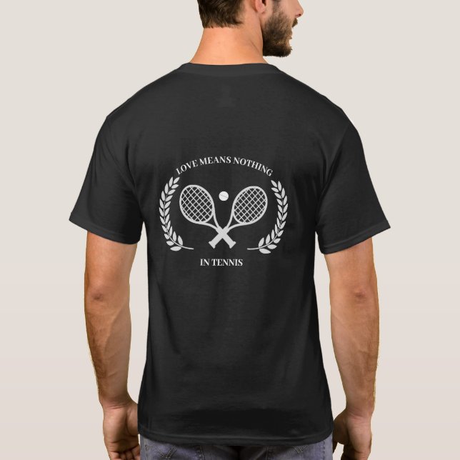 Benutzerdefinierte Liebe bedeutet nichts in Tennis T-Shirt (Rückseite)