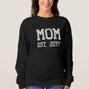 Benutzerdefinierte Neue Mama Etablierte Mutter Jah Besticktes Sweatshirt