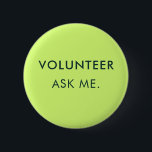 Benutzerdefinierter Assistent für Freiwilligenerei Button<br><div class="desc">Zeigen Sie Ihre Hingabe und machen Sie eine Aussage mit Ihrem eigenen, eigenen freiwilligen Button! Personalisieren Sie diesen Knopf mit jedem Text, den Sie wählen - ob es sich nun um "Freiwilliger: Frag mir, ich bin hier, um zu helfen", den Namen Ihres Unternehmens oder eine einzigartige Botschaft, die Ihre Rolle...</div>