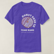 Benutzerdefinierter Donut Dash 5k Team T - Shirt