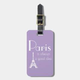 Benutzerdefinierter Name Paris ist immer eine gute Gepäckanhänger