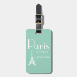 Benutzerdefinierter Name Paris ist immer eine gute Gepäckanhänger