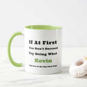 Benutzerdefinierter Name "Wenn es beim ersten Mal Tasse