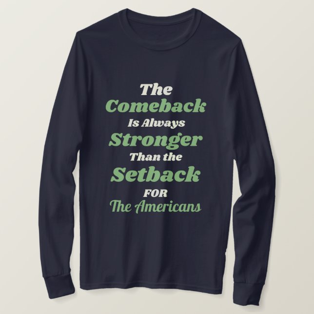 benutzerdefiniertes Comeback ist stärker als Rücks T-Shirt (Design vorne)