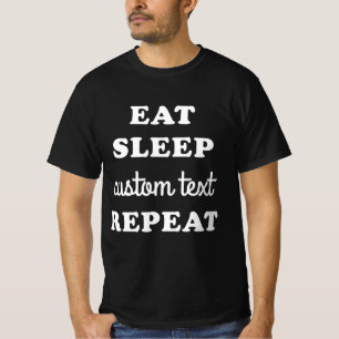 Benutzerdefiniertes Essen Schlafen Wiederholen T-Shirt