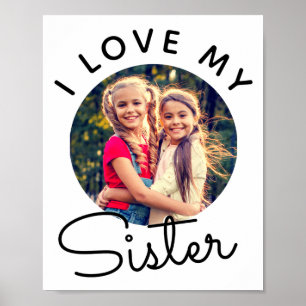 Benutzerdefiniertes Foto Ich Liebe Meine Schwester Poster