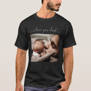 Benutzerdefiniertes Foto-Text Ich liebe dich Papa  T-Shirt