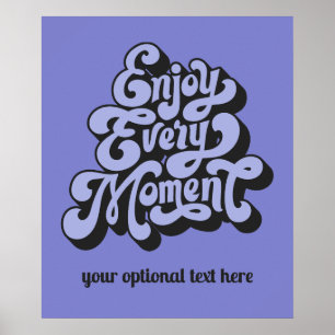 Benutzerdefiniertes Retro "Enjoy Every moment" Poster