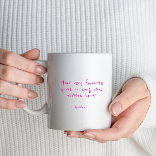 Benutzerdefiniertes Zitat in Rosa - Erstellen Sie Kaffeetasse