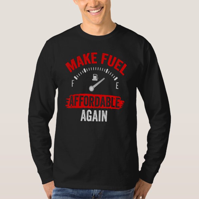 Benzin erschwinglich machen Benzin-Pumppreise Gas T-Shirt (Vorderseite)