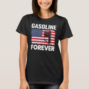 Benzin Forever Funny Benzin Autos lieben patriotis T-Shirt