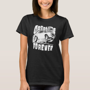 Benzin Forever Gas Car T-Shirt