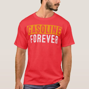 Benzin Forever Lustiger Kraftstoff Gas Autos Mecha T-Shirt