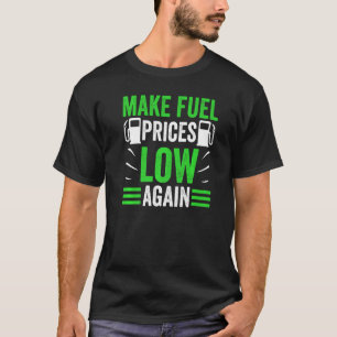 Benzinpreise wieder niedrig machen - Benzinpumpe T-Shirt