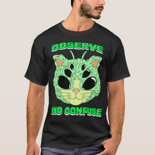 Beobachten und verwirren T-Shirt