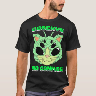 Beobachten und verwirren T-Shirt