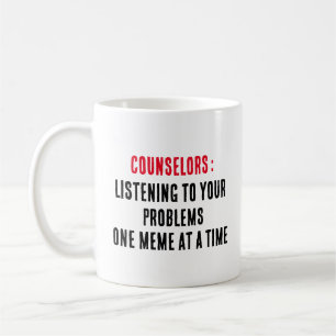 Berater Hören Sie auf Ihre Probleme, ein Meme a Kaffeetasse