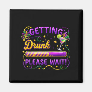 Berauscht Bitte Warten Mardi Gras Karneval Drin Magnet