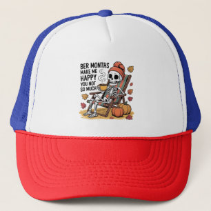 Bere Monate machen mich glücklich, dass ich dich n Truckerkappe
