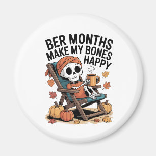 Bere Monate machen mir die Knochen glücklich Magnet