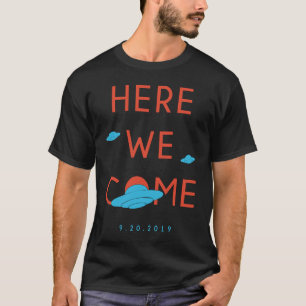 Bereich 51 Hier kommen wir Alien UFO 2019 Veransta T-Shirt
