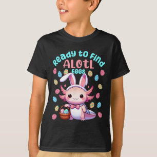 Bereit, Alotl-Eier zu finden, süße Oster-Axolotl K T-Shirt