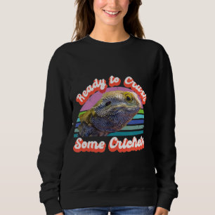 Bereit, einige Grillen zu zerschlagen Lizard Barte Sweatshirt