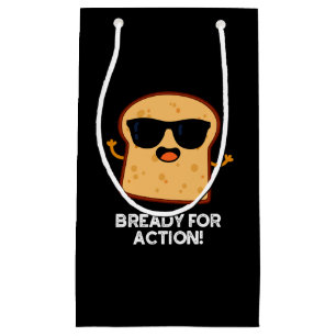 bereit für Action Funny Bread Pub Dark BG Kleine Geschenktüte