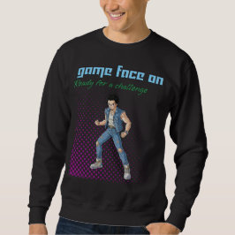 Bereit für eine Herausforderung  Sweatshirt