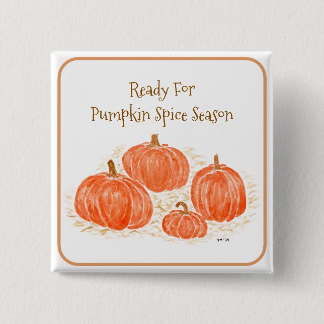 Bereit für Pumpkin Gewürzsaison Wasserfarbenkürbis Button (Vorderseite)