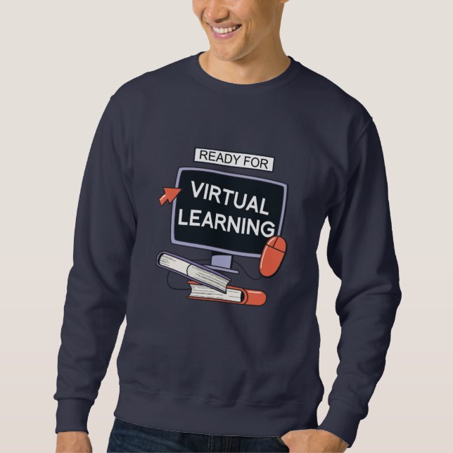 Bereit für virtuelles Lernen Sweatshirt (Vorderseite)