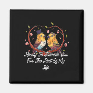 Bereit, Sie zu tolerieren Hochzeit Verlobung Bride Magnet
