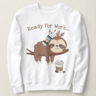 Bereit zum Arbeiten Sweatshirt